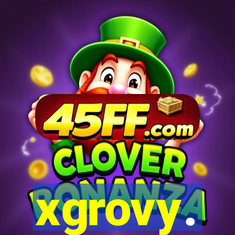 xgrovy.